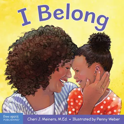Patrím sem: Kniha o tom, ako byť súčasťou rodiny a skupiny - I Belong: A Book about Being Part of a Family and a Group