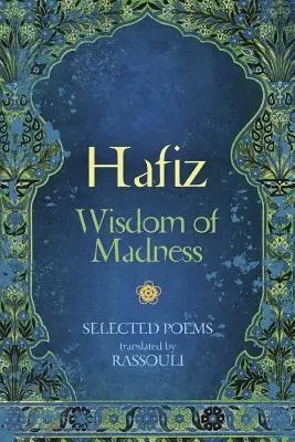 Háfiz: Múdrosť šialenstva: Vybrané básne - Hafiz: Wisdom of Madness: Selected Poems