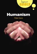 Humanizmus: Príručka pre začiatočníkov - Humanism: A Beginner's Guide