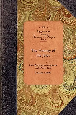 Dejiny Židov: Od zničenia Jeruzalema po súčasnosť - History of the Jews: From the Destruction of Jerusalem to the Present Time