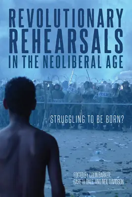 Revolučné skúšky v neoliberálnom veku - Revolutionary Rehearsals in the Neoliberal Age