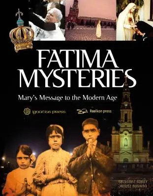 Fatimské tajomstvá: Fatimské tajomstvá: Máriino posolstvo modernej dobe - Fatima Mysteries: Mary's Message to the Modern Age
