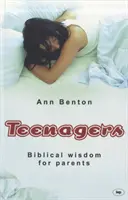 Tínedžeri: Biblická múdrosť pre rodičov - Teenagers: Biblical Wisdom For Parents