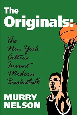 Originály: New York Celtics vynašli moderný basketbal - The Originals: New York Celtics Invent Modern Basketball
