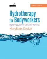 Hydroterapia pre telovýchovných pracovníkov - Zlepšenie výsledkov pomocou vodných terapií - Hydrotherapy for Bodyworkers - Improving outcomes with water therapies
