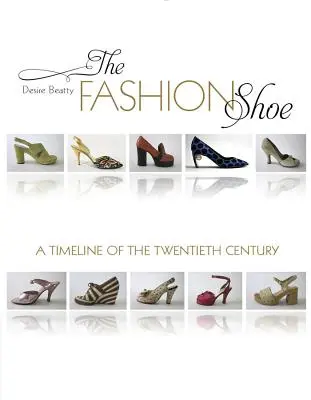 Módna obuv: Časová os dvadsiateho storočia - The Fashion Shoe: A Timeline of the Twentieth Century
