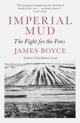 Cisárske blato: Boj o Fens - Imperial Mud: The Fight for the Fens
