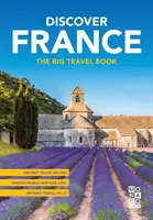 Objavte Francúzsko: Veľká kniha o cestovaní - Discover France: The Big Travel Book