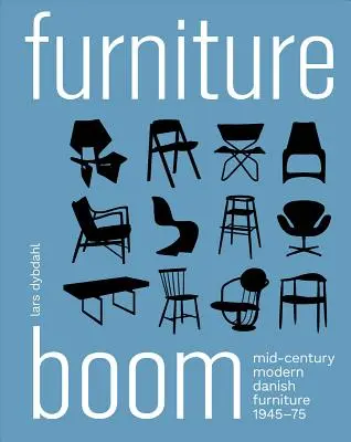 Nábytkový boom: Moderný dánsky nábytok v polovici storočia 1945-1975 - Furniture Boom: Mid-Century Modern Danish Furniture 1945-1975