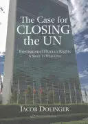 Prípad zrušenia OSN: Medzinárodné ľudské práva - štúdia pokrytectva - The Case for Closing the U.N: International Human Rights - A Study in Hypocrisy