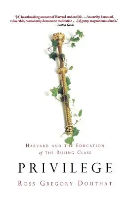 Privilégium: Harvard a vzdelávanie vládnucej triedy - Privilege: Harvard and the Education of the Ruling Class