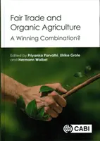 Spravodlivý obchod a ekologické poľnohospodárstvo: Víťazná kombinácia? - Fair Trade and Organic Agriculture: A Winning Combination?