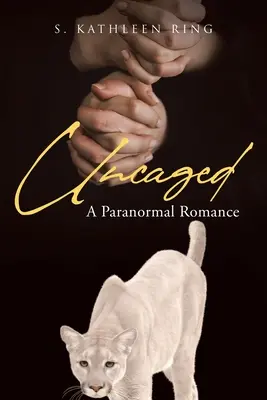 Uncaged: Paranormálna romanca - Uncaged: A Paranormal Romance