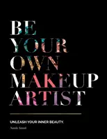 Buď svojím vlastným vizážistom: Odhaľte svoju vnútornú krásu - Be Your Own Makeup Artist: Unleash Your Inner Beauty