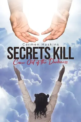 Tajomstvá zabíjajú: Vyjsť z temnoty - Secrets Kill: Come Out of the Darkness