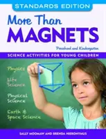 Viac ako magnety: Prírodovedné aktivity pre predškolákov a škôlkarov - More Than Magnets: Science Activities for Preschool and Kindergarten