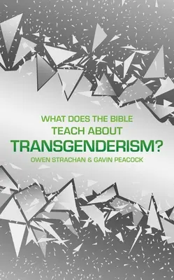 Čo učí Biblia o transgenderizme? Krátka kniha o osobnej identite - What Does the Bible Teach about Transgenderism?: A Short Book on Personal Identity