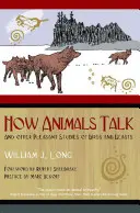 Ako hovoria zvieratá: A iné príjemné štúdie o vtákoch a zvieratách - How Animals Talk: And Other Pleasant Studies of Birds and Beasts