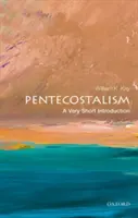 Pentekostalizmus: Veľmi krátky úvod - Pentecostalism: A Very Short Introduction