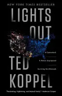 Zhasnuté svetlá: Kybernetický útok: Národ nepripravený: Prežitie následkov - Lights Out: A Cyberattack: A Nation Unprepared: Surviving the Aftermath