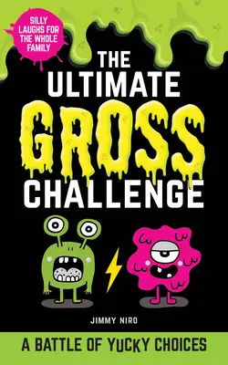 The Ultimate Gross Challenge: Vtipné vtipy pre deti a mládež: Súboj fujtajblových volieb - The Ultimate Gross Challenge: A Battle of Yucky Choices