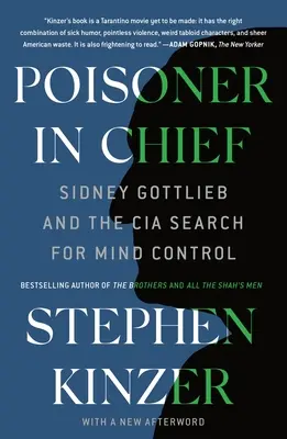Hlavný travič: Sidney Gottlieb a snaha CIA o kontrolu mysle - Poisoner in Chief: Sidney Gottlieb and the CIA Search for Mind Control