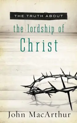 Pravda o Kristovom panstve - The Truth about the Lordship of Christ