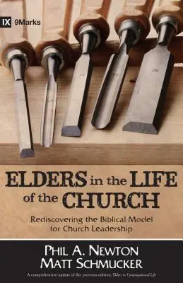 Starší v živote cirkvi: Pýtame sa: Ako znovuobjaviť biblický model vedenia cirkvi? - Elders in the Life of the Church: Rediscovering the Biblical Model for Church Leadership