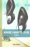 Kde som chcel byť - Where I Wanted to Be