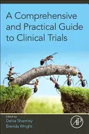 Komplexný a praktický sprievodca klinickými skúškami - A Comprehensive and Practical Guide to Clinical Trials
