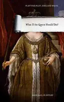 Čo ak kráľovná zomrie? - What If the Queen Should Die?