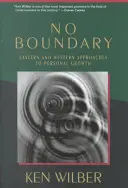 Bez hraníc: východné a západné prístupy k osobnému rastu - No Boundary: Eastern and Western Approaches to Personal Growth