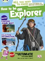 Bug Club Independent Non Fiction 4. ročník Grey A Ako sa stať objaviteľom - Bug Club Independent Non Fiction Year 4 Grey A How to Be an Explorer