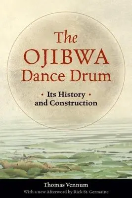 Tanečný bubon Odžibvejov: jeho história a konštrukcia - The Ojibwa Dance Drum: Its History and Contruction
