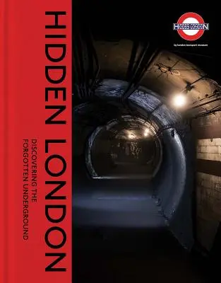 Skrytý Londýn: Objavovanie zabudnutého podzemia - Hidden London: Discovering the Forgotten Underground