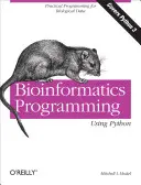 Programovanie bioinformatiky pomocou jazyka Python: Praktické programovanie pre biologické údaje - Bioinformatics Programming Using Python: Practical Programming for Biological Data