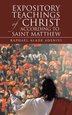 Výkladové učenie Krista podľa svätého Matúša - Expository Teachings of Christ According to Saint Matthew