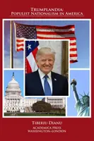 Trumplandia: Populistický nacionalizmus v Amerike - Trumplandia: Populist Nationalism in America