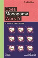 Funguje monogamia? Funguje monogamia: Základné informácie pre 21. storočie - Does Monogamy Work?: A Primer for the 21st Century