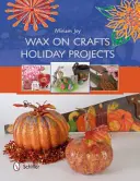 Vosk na remeslá Prázdninové projekty - Wax on Crafts Holiday Projects