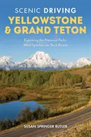 Scénická jazda Yellowstone & Grand Teton: Vydajte sa na prieskum najúchvatnejších vedľajších ciest národných parkov - Scenic Driving Yellowstone & Grand Teton: Exploring the National Parks' Most Spectacular Back Roads