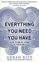 Všetko, čo potrebuješ, máš - Ako sa cítiť doma sám v sebe - Everything You Need You Have - How to Feel at Home in Yourself