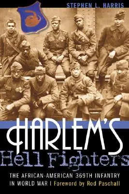 Harlemskí pekelní bojovníci: v prvej svetovej vojne: afroamerická 369. pechota - Harlem's Hell Fighters: The African-American 369th Infantry in World War I