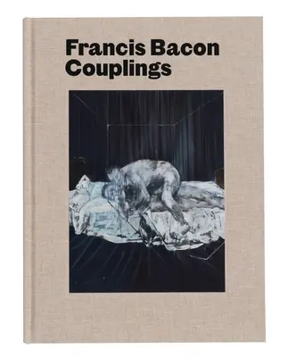 Francis Bacon: Spojenia - Francis Bacon: Couplings