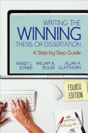 Písanie víťaznej diplomovej alebo dizertačnej práce: Sprievodca krok za krokom - Writing the Winning Thesis or Dissertation: A Step-By-Step Guide