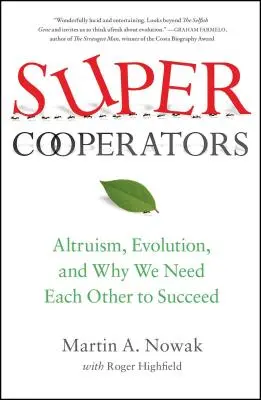 Superkooperátori: Altruizmus, evolúcia a prečo sa navzájom potrebujeme, aby sme uspeli - Supercooperators: Altruism, Evolution, and Why We Need Each Other to Succeed