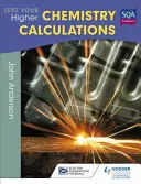 Otestujte si svoje výpočty z chémie na vyššej úrovni, 3. vydanie - Test Your Higher Chemistry Calculations 3rd Edition