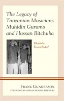 Odkaz tanzánskych hudobníkov Muhidina Guruma a Hassana Bitchuku: Rhumba Kiserebuka! - The Legacy of Tanzanian Musicians Muhidin Gurumo and Hassan Bitchuka: Rhumba Kiserebuka!