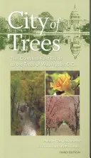 Mesto stromov: Kompletný sprievodca po stromoch Washingtonu, D.C. - City of Trees: The Complete Field Guide to the Trees of Washington, D.C.