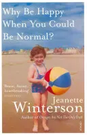 Prečo byť šťastný, keď môžete byť normálny? - Why Be Happy When You Could Be Normal?